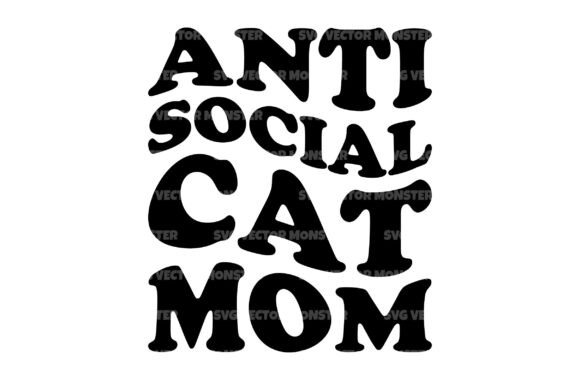 Anti Social Cat Mom Svg Graphics and Crafts Review