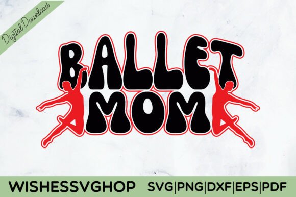 Ballet Mom SVG PNG Graphics for Crafts and Editorial Design
