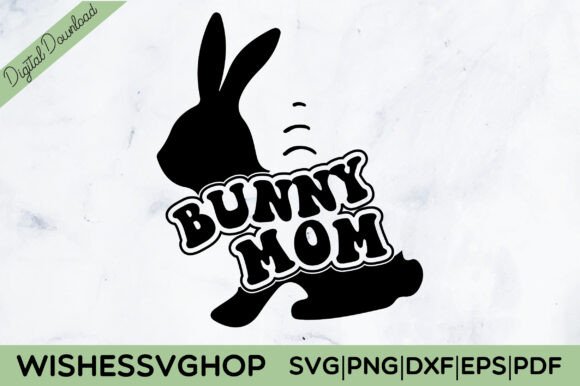 Bunny Mom SVG PNG Graphics for Crafts and Branding