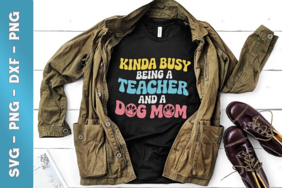 Busy with Being a Teacher a Dog Mom SVG Graphics and Crafts Review