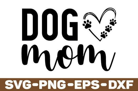 Dog Mom SVG PNG and Dog Mama Svg Graphics in Crafts