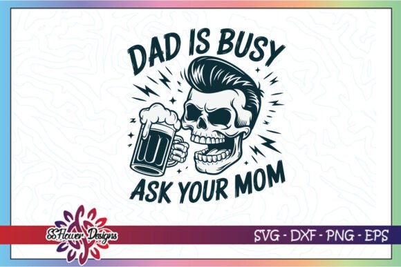 Free Dad is Busy Ask Mom SVG Graphics and Crafts Review