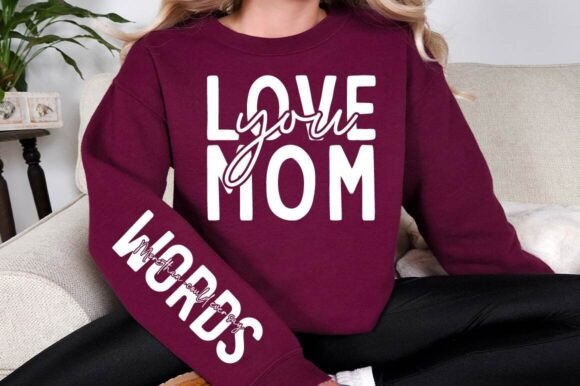 Love You, Mom SVG Design: A Designer’s Take on Graphics and Crafts