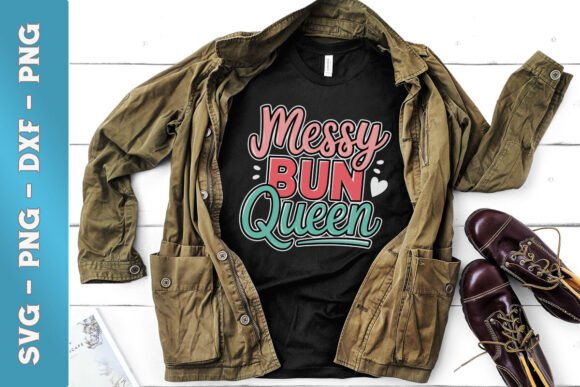 Messy Bun Queen Mom SVG Graphics and Crafts Review