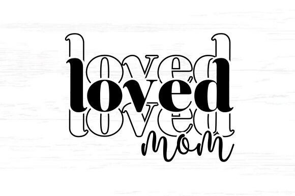 One Loved Mom SVG PNG Graphics and Crafts Review
